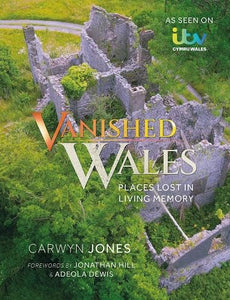 Vanished Wales: Places Lost in Living Memory (ITV Cymru) Event