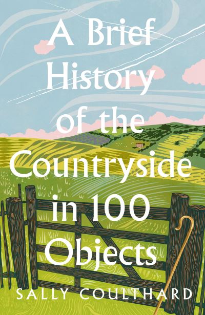A brief history of the countryside in 100 objects