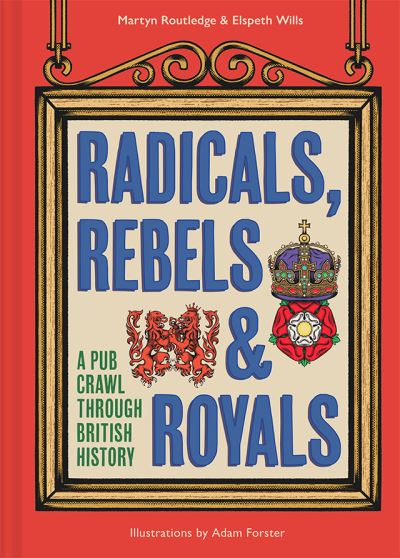 Radicals, rebels and royals