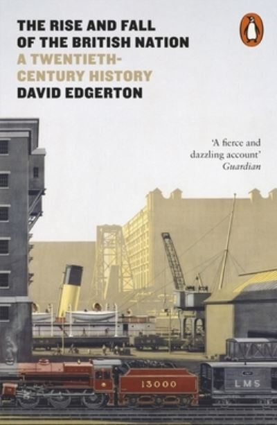 The Rise and Fall of the British Nation: A Twentieth-Century History