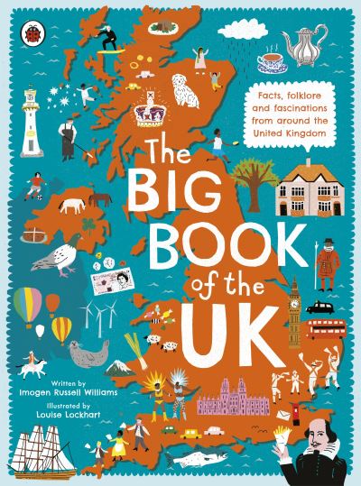 Big Book of the UK: Facts, folklore and fascinations from around the United King