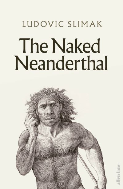 The naked Neanderthal