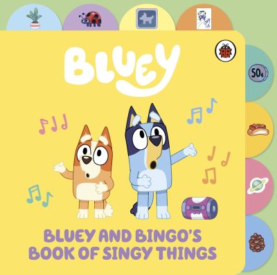 Bluey and Bingo's book of singy things