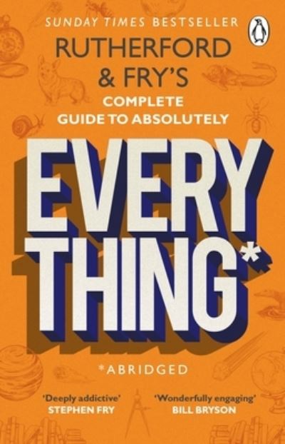 Rutherford & Fry's Complete Guide to Absolutely Everything