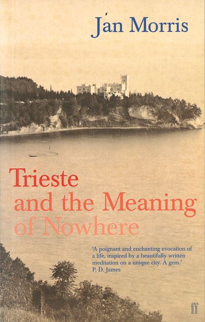 Trieste & The Meaning Of Nowhere