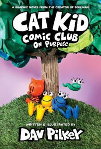 Cat Kid Comic Club. On Purpose