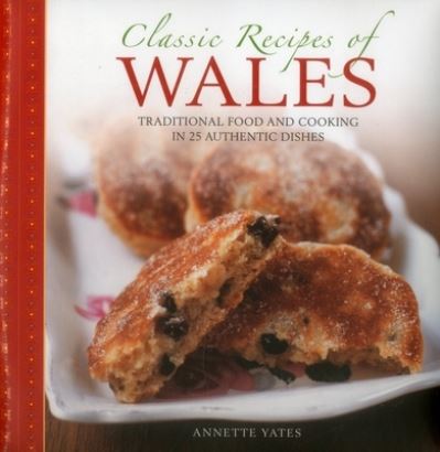 Classic Recipes Of Wales