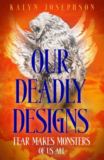 Our deadly designs