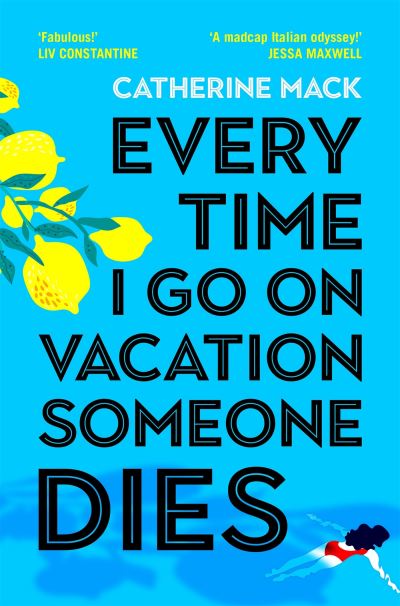 Every time I go on vacation, someone dies