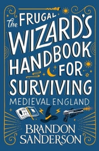 The frugal wizard's handbook for surviving medieval England