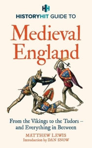The History Hit guide to medieval England