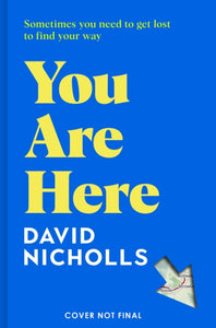 "You Are Here" - David Nicholls