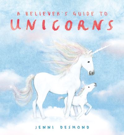 A Believer's Guide to Unicorns