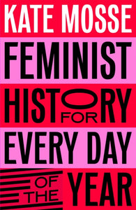Kate Mosse Feminist History for Every Day of the Year