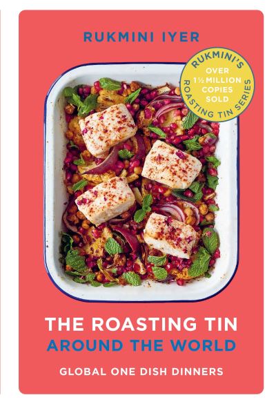 Roasting Tin Around the World: Global One Dish Dinners