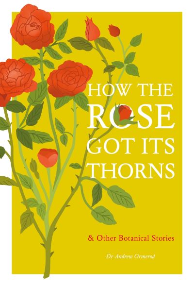 How the rose got its thorns