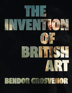 The invention of British art
