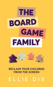 Board Game Family: Reclaim your children from the screen