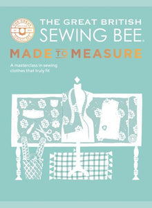 The great British sewing bee. Made to measure