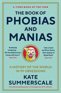 The book of phobias & manias