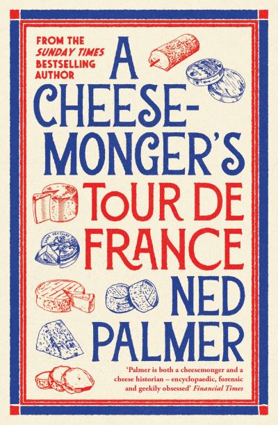 A Cheesemonger's Tour De France