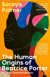 The human origins of Beatrice Porter and other essential ghosts