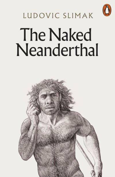 The naked Neanderthal