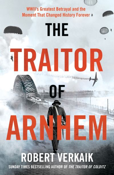 The traitor of Arnhem