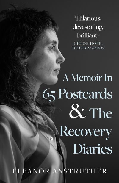 A memoir in 65 postcards & the recovery diaries