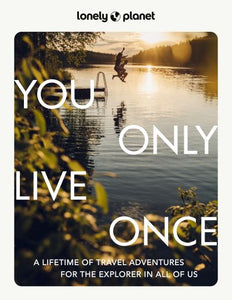 You only live once