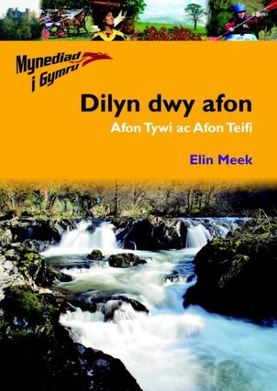 Mynediad I Gymru: 1. Dilyn Dwy Afon - Afon Tywi Ac Afon Teifi