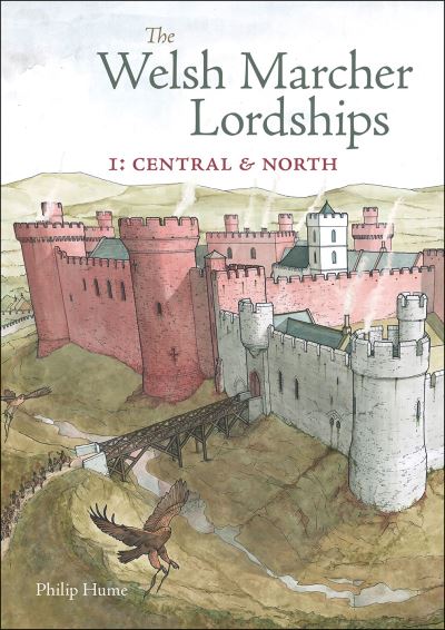 The Welsh Marcher Lordships. I Central & North