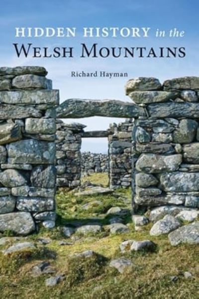 Hidden History in Welsh Mountains