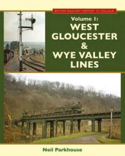 West Gloucester & Wye Valley Lines Second Edit.