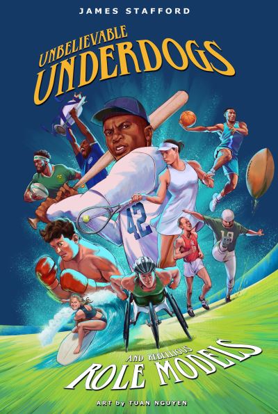 Unbelievable underdogs & rebellious role models