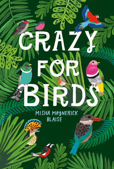 Crazy for Birds: Fascinating and Fabulous Facts