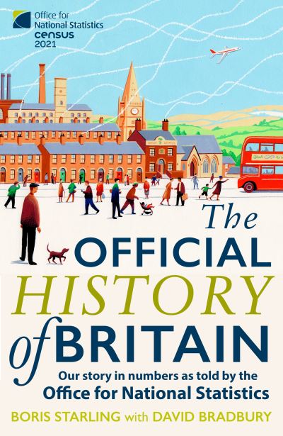 The Official History of Britain: Our Story in Numbers as Told by the Office For