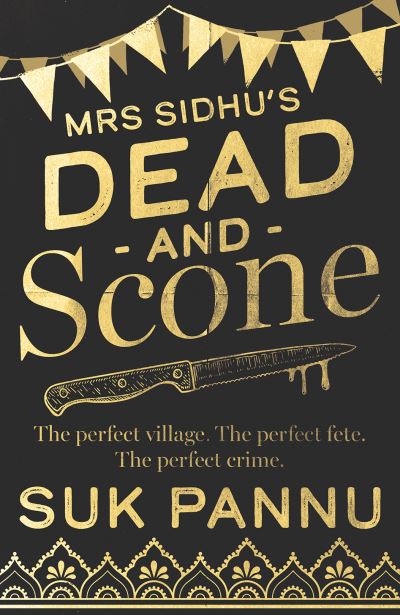 Mrs Sidhu's 'dead and scone'