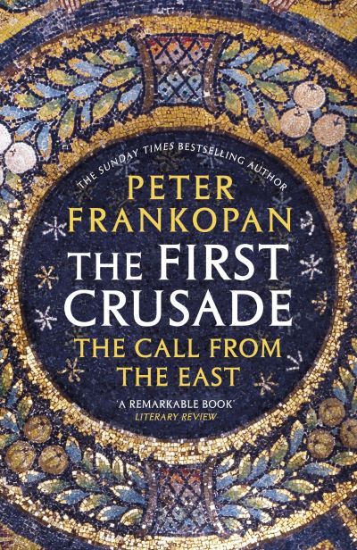 First Crusade The Call From The East