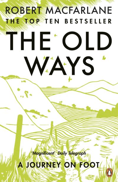 Old Ways A Journey On Foot