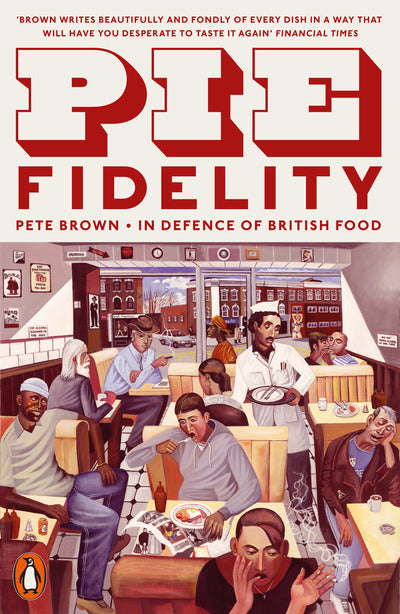 Pie Fidelity: In Defence of British Food