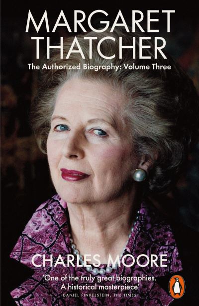 Margaret Thatcher: The Authorized Biography, Volume Three