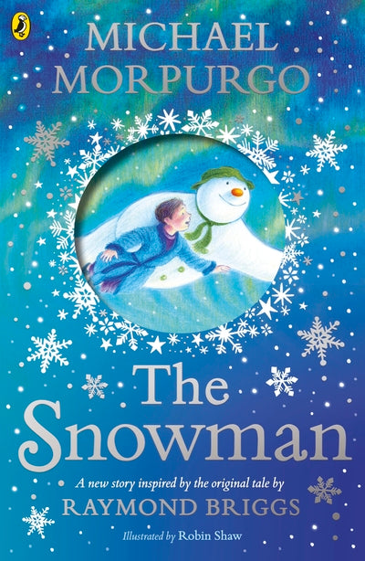 Snowman: Inspired by the original story by Raymond Briggs