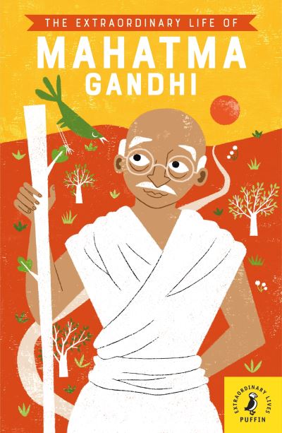 The extraordinary life of Mahatma Gandhi