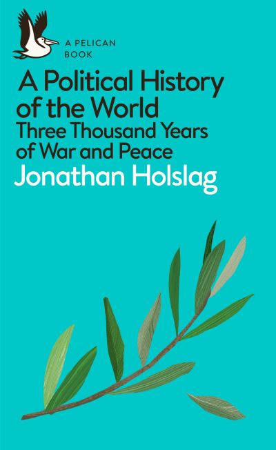 Political History of the World: Three Thousand Years of War and Peace