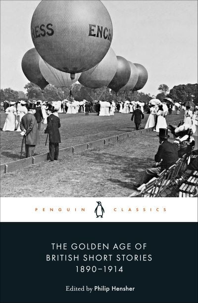 The Golden Age of British Short Stories, 1890-1914