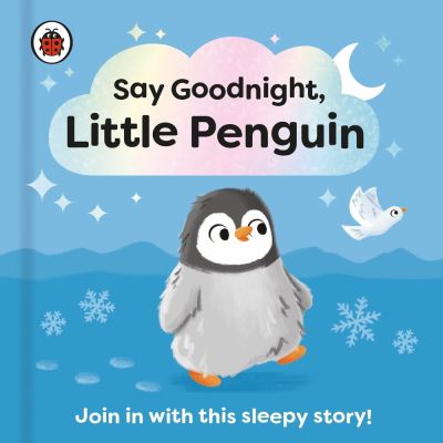 Say goodnight, Little Penguin