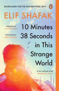 10 Minutes 38 Seconds in this Strange World: SHORTLISTED FOR THE BOOKER PRIZE 20