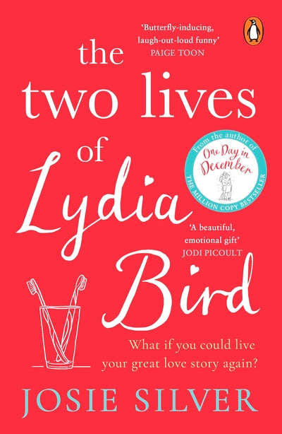 Two Lives of Lydia Bird: The unputdownable and gorgeously romantic new love stor