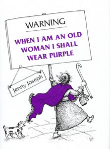 Warning When Im An Old Woman